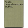 Neues Bergmännisches Journal. door Christian A.S. Hoffmann