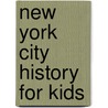 New York City History for Kids door Richard Panchyk