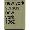 New York Versus New York, 1962 door Bill Morales