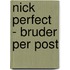 Nick Perfect - Bruder Per Post