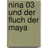 Nina 03 und der Fluch der Maya
