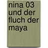 Nina 03 und der Fluch der Maya door Moony Witcher