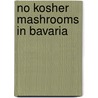 No Kosher Mashrooms in Bavaria by Omrit Kaleck