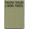 Hector Treub (1856-1920) door G.Th.A. Calkoen