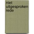 niet uitgesproken rede