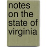 Notes on the State of Virginia door Jefferson Thomas 1743-1826