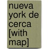 Nueva York de Cerca [With Map] by Ginger Adams Otis