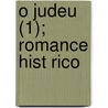 O Judeu (1); Romance Hist Rico by Camilo Castelo Branco