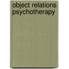 Object Relations Psychotherapy by Marolyn Clark Wells
