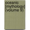 Oceanic [Mythology] (Volume 9) by Roland Burrage Dixon
