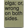 Olga; or, Wrong on both sides. door Vin Vincent