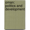 Oman: Politics and Development door Ian Skeet