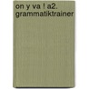 On y va ! A2. Grammatiktrainer door Nicole Laudut