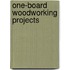One-Board Woodworking Projects