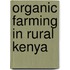 Organic Farming In Rural Kenya