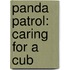 Panda Patrol: Caring for a Cub
