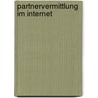 Partnervermittlung im Internet door Michaela Bruschewski