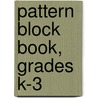 Pattern Block Book, Grades K-3 door Sandy Clarkson