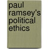 Paul Ramsey's Political Ethics by David Attwood
