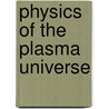 Physics of the Plasma Universe door Anthony L. Peratt