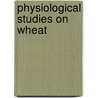 Physiological Studies on Wheat door Saad H. Abou-Khadrah