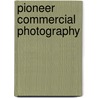 Pioneer Commercial Photography by Robert E. Snyder