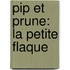 Pip Et Prune: La Petite Flaque