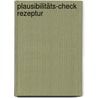 Plausibilitäts-Check Rezeptur door Andreas S. Ziegler