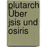 Plutarch Über Jsis Und Osiris door Parthey Gustav