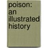 Poison: An Illustrated History