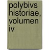 Polybivs Historiae, Volumen Iv by Unknown