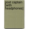 Post Captain [With Headphones] by Patrick O'Brian