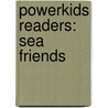 Powerkids Readers: Sea Friends door Sam Drumlin