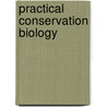 Practical Conservation Biology by Mark Burgman