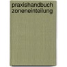 Praxishandbuch Zoneneinteilung door Berthold Dyrba