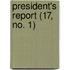 President's Report (17, No. 1)