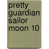 Pretty Guardian Sailor Moon 10 by Naoko Takeuchi