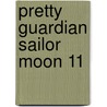 Pretty Guardian Sailor Moon 11 by Naoko Takeuchi