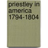 Priestley in America 1794-1804 door Edgar Fahs Smith