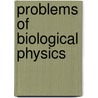 Problems of Biological Physics door Lev A. Blumenfeld