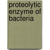 Proteolytic Enzyme of Bacteria door Abdul Sattar Qureshi