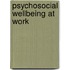 Psychosocial wellbeing at work