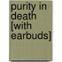 Purity in Death [With Earbuds]