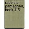 Rabelais: Pantagruel, Book 4-5 door Fran�Ois Rabelais