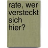 Rate, wer versteckt sich hier? door Pittau