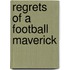 Regrets of a Football Maverick