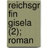 Reichsgr Fin Gisela (2); Roman