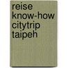 Reise Know-How CityTrip Taipeh door Jürgen Schönfeld