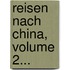 Reisen Nach China, Volume 2...