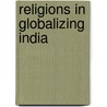 Religions In Globalizing India door Neville D'Cunha